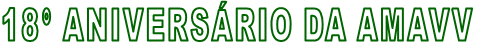 18° ANIVERSÁRIO DA AMAVV