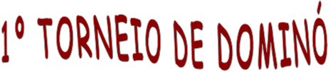 1º TORNEIO DE DOMINÓ